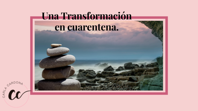 Transformación en Cuarentena.