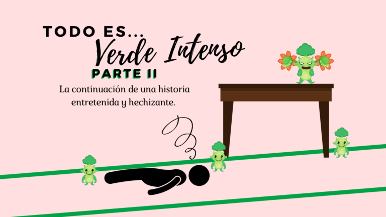 Todo es verde intenso parte 2