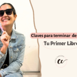 claves para terminar de escribir tu primer libro